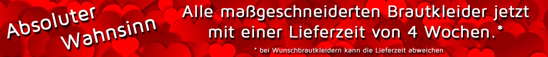 Brautkleider innerhalb 4 Wochen erhalten Brautkleider innerhalb 4 Wochen erhalten